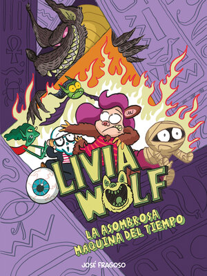 cover image of Olivia Wolf. La asombrosa máquina del tiempo